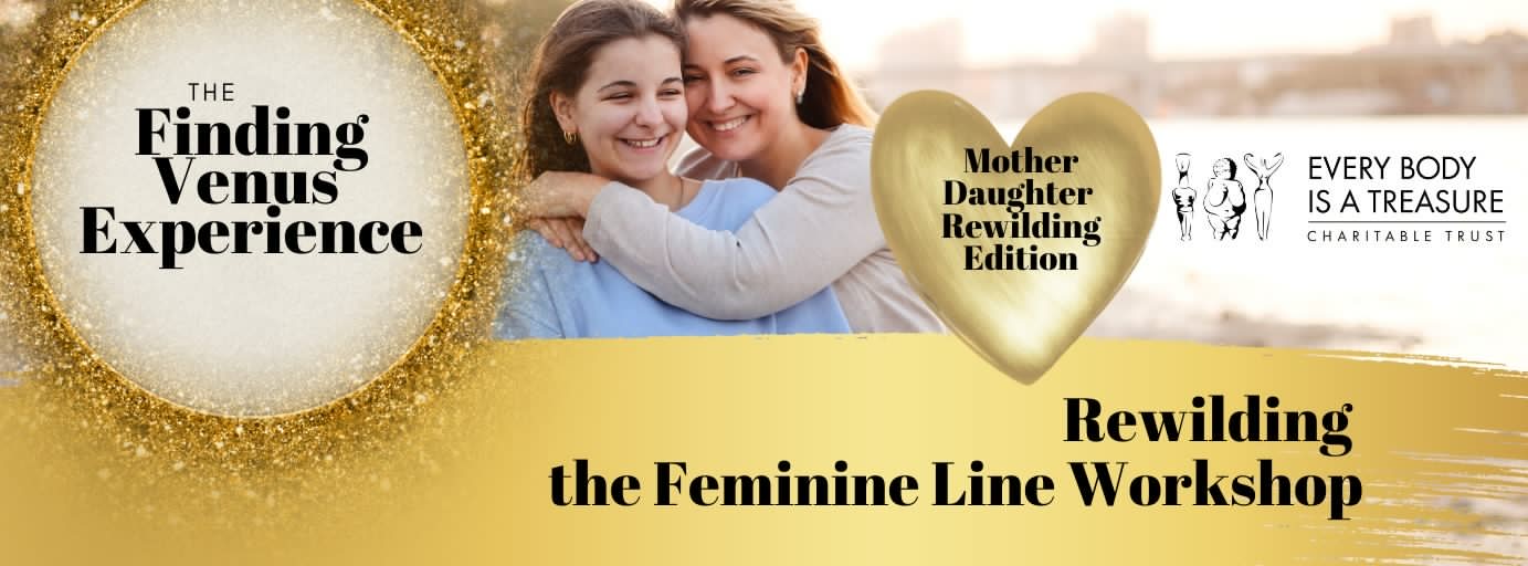 Rewilding the feminine line workshop Mother and Daughter finding Joy with the Finding Venus Experience Workshop
